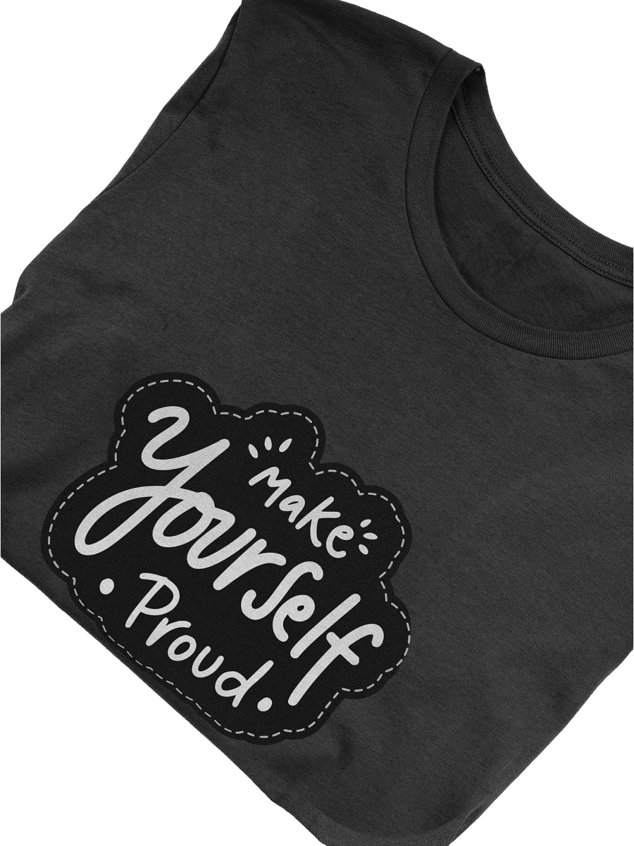 Make Yourself Proud Black Unisex T-Shirt product image (11)
