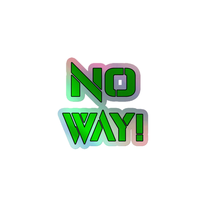 Sticker - NO WAY - Holographic product image (1)