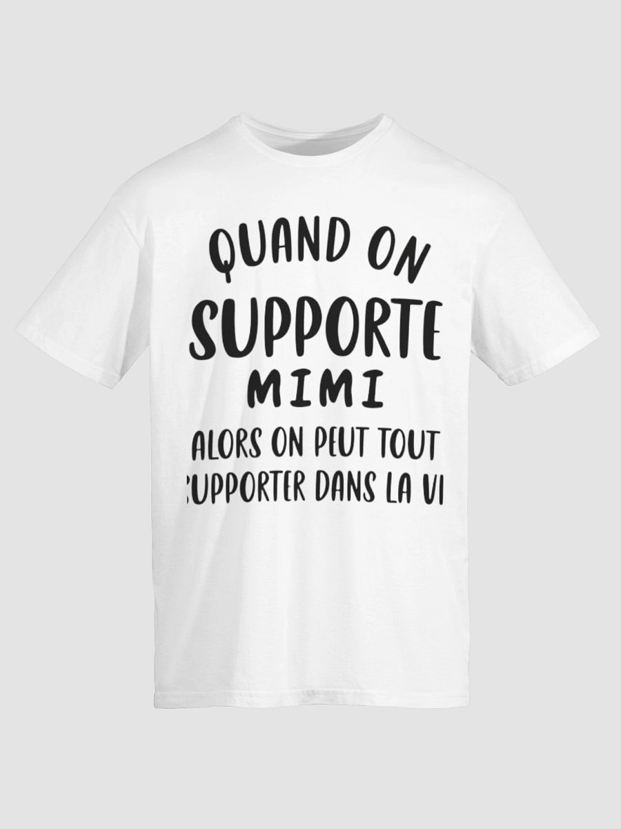 Quand on supporte Mimi alors on peut tout supporter dans la vie product image (105)