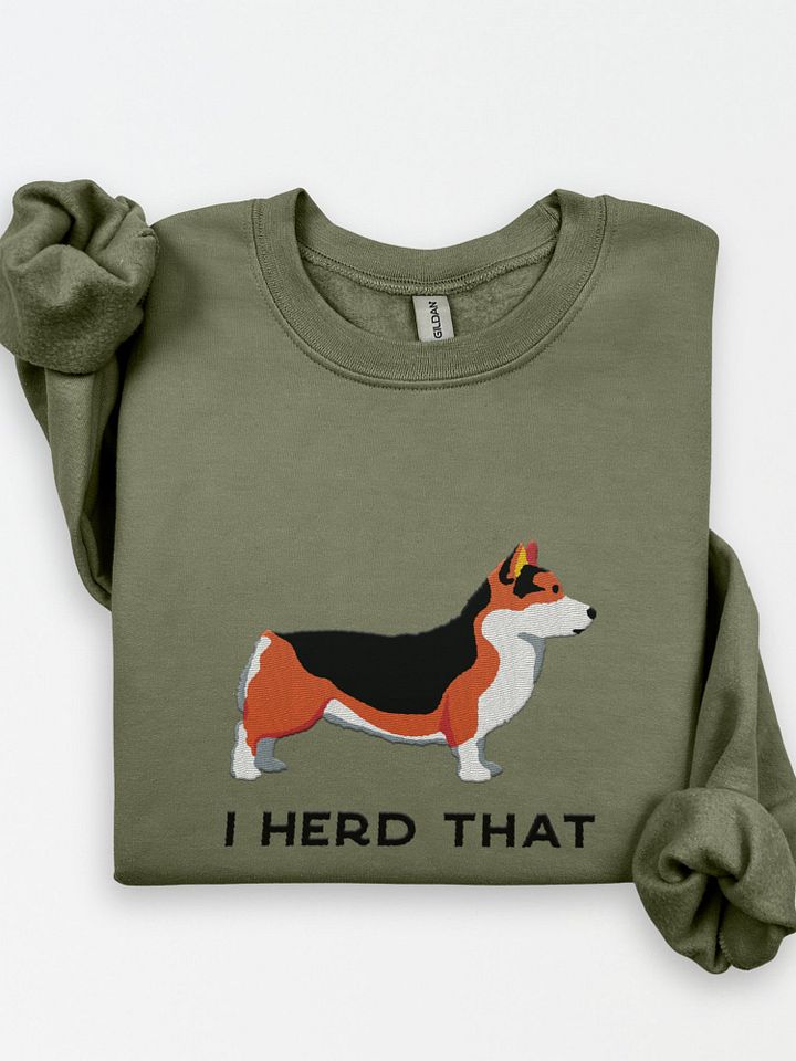 I Herd That Sweatshirt (Embroidered) of a Pembroke Welsh Corgi(Red Tricolor) product image (1)