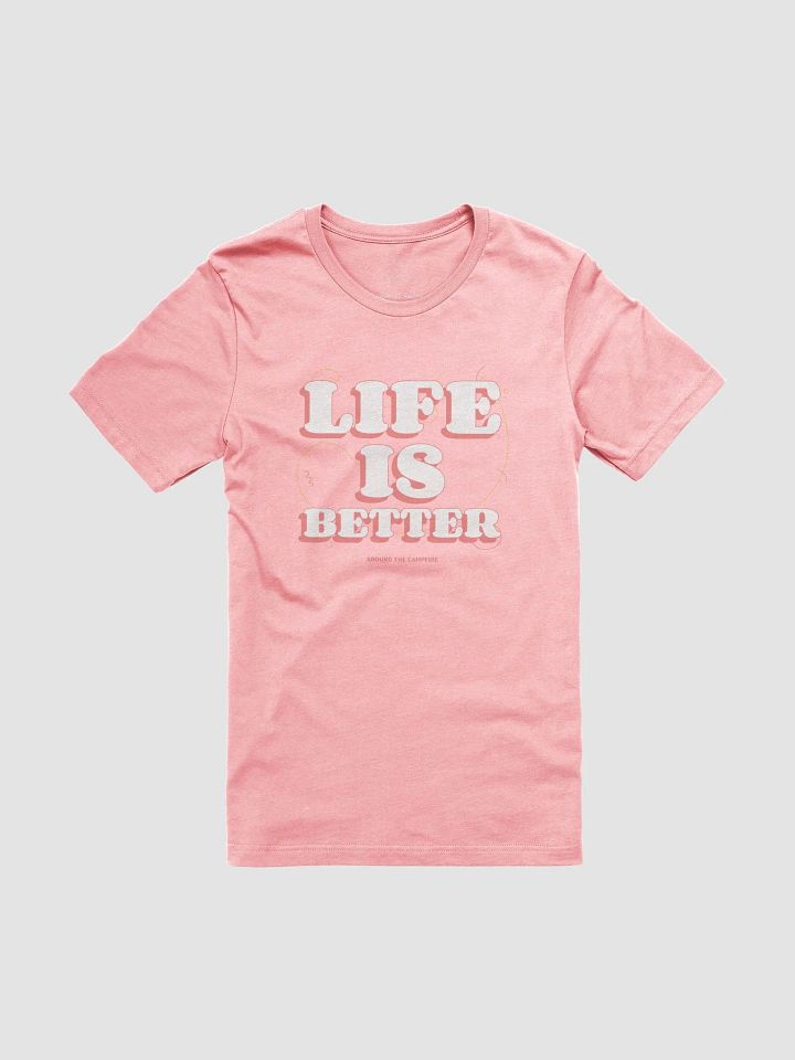 Life Is Better Around The Campfire Shirt #23 product image (1)