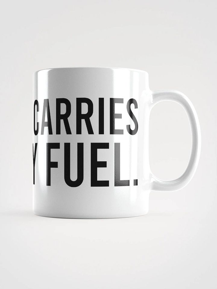 This mug carries my daily fuel. - coffee mug product image (2)