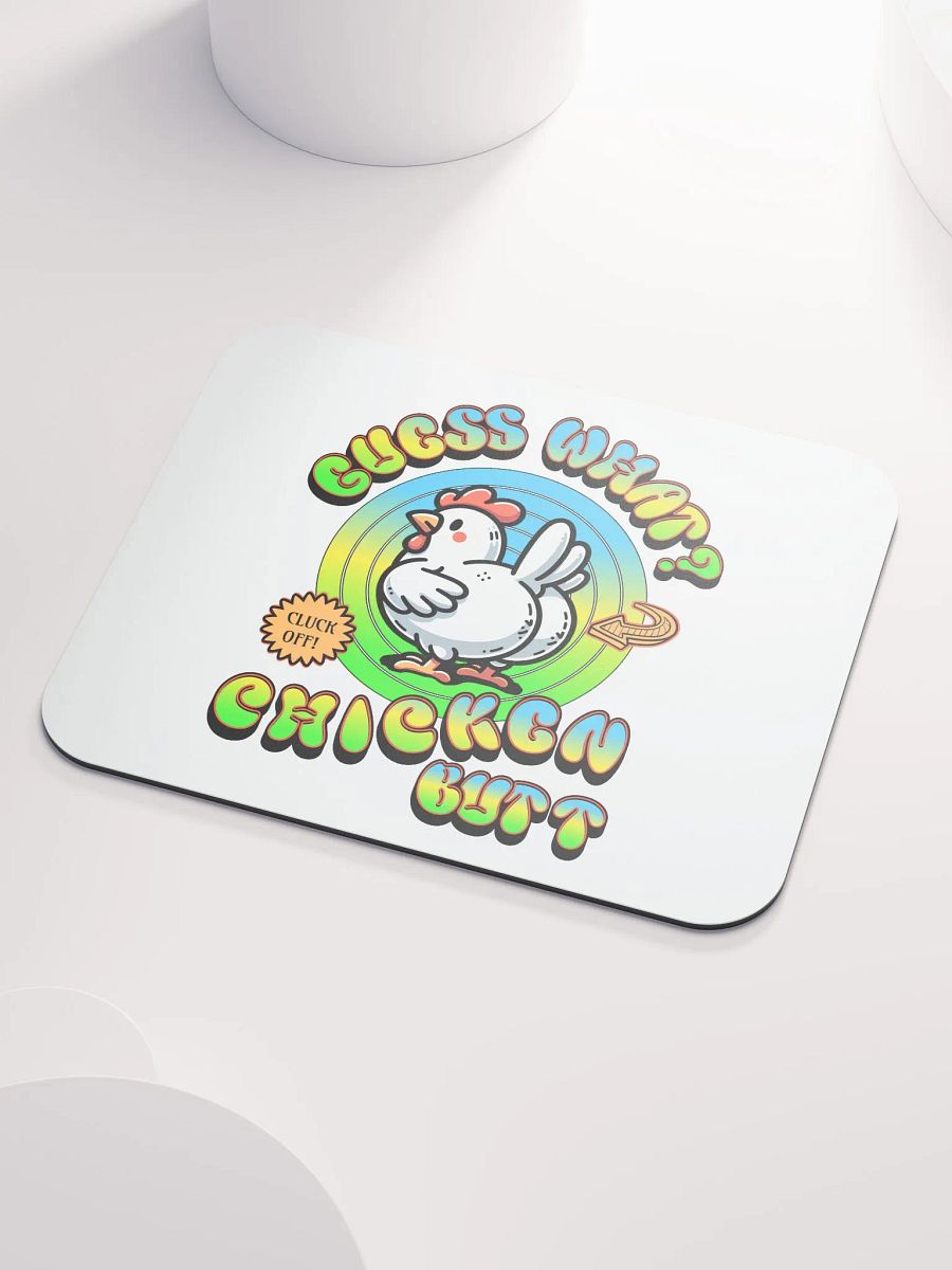 Guess What Chicken Butt Cheeky Mouse Pad product image (3)