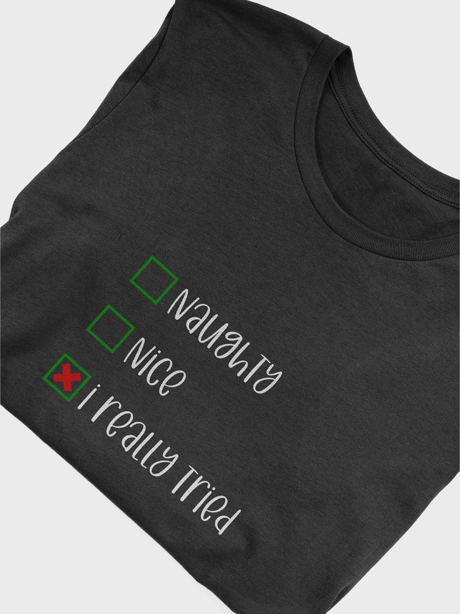 Naughty Nice I Really Tried Christmas T-shirt - White product image (10)