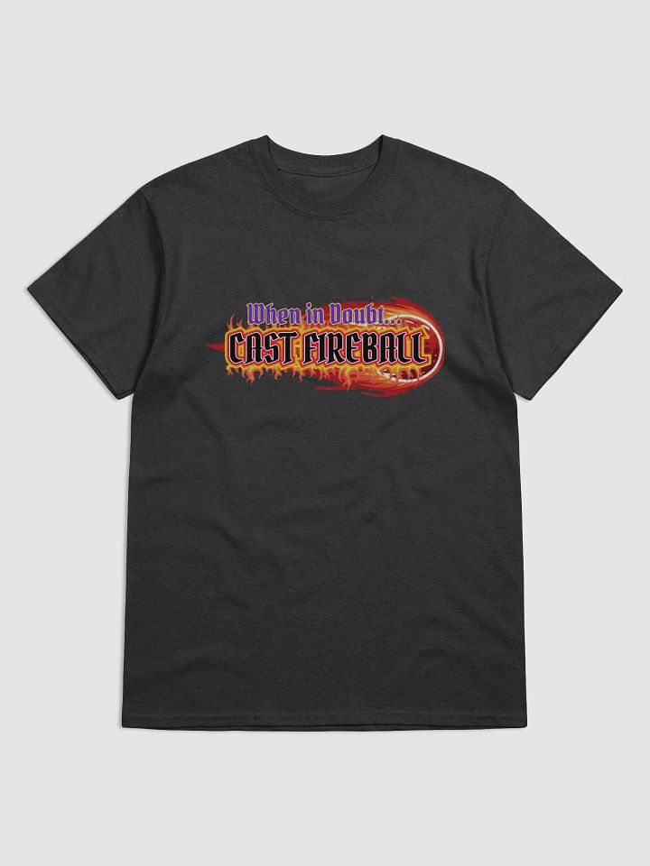 When in Doubt CAST FIREBALL T-Shirt product image (5)