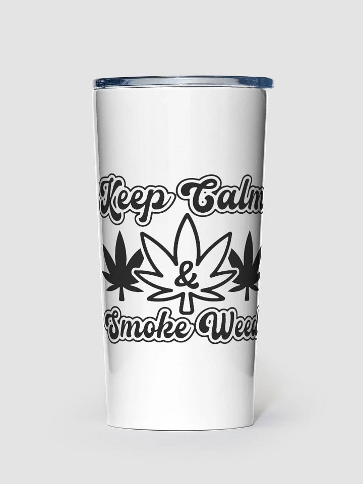 Keep Calm & Smoke Weed - Adult Tumbler product image (1)