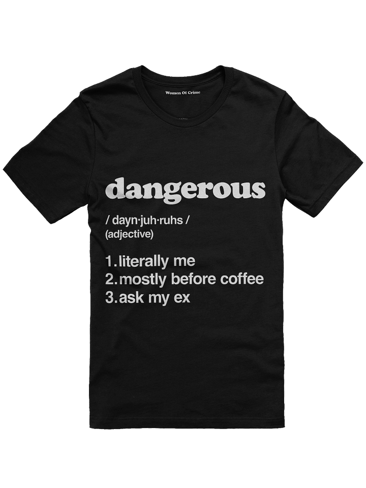 Dangerous Tee – Literally Me Edition product image (1)