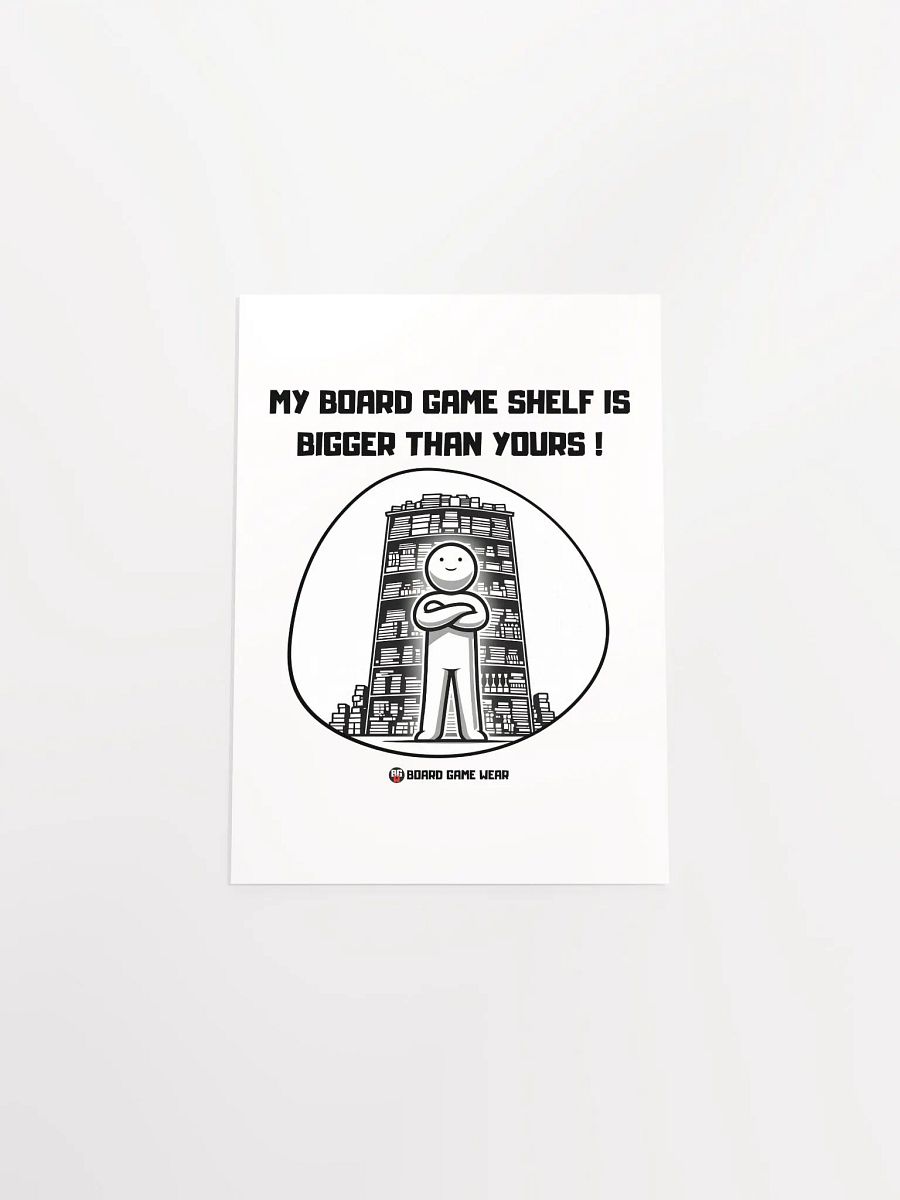 MY BOARD GAME SHELF IS BIGGER THAN YOURS | Poster product image (38)