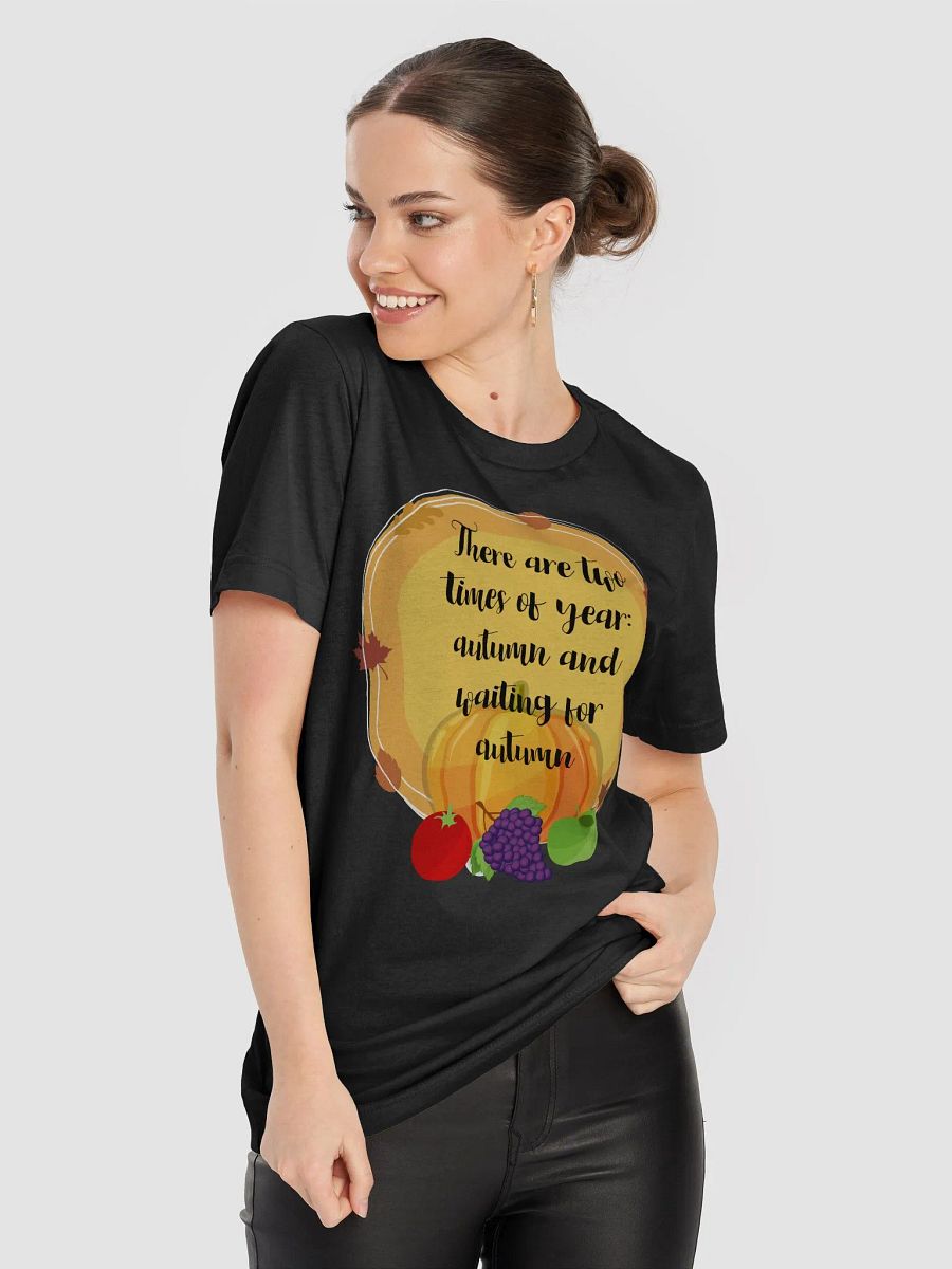 🍂 Two Times of Year: Autumn and Waiting for Autumn T-Shirt | Funny Fall Lover Shirt | Cute Autumn Season Tee product image (71)