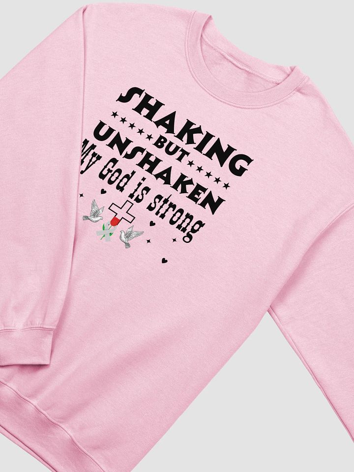 Shaking But Unshaken, My God Is Strong Parkinson Faith Gildan Sweatshirt product image (10)