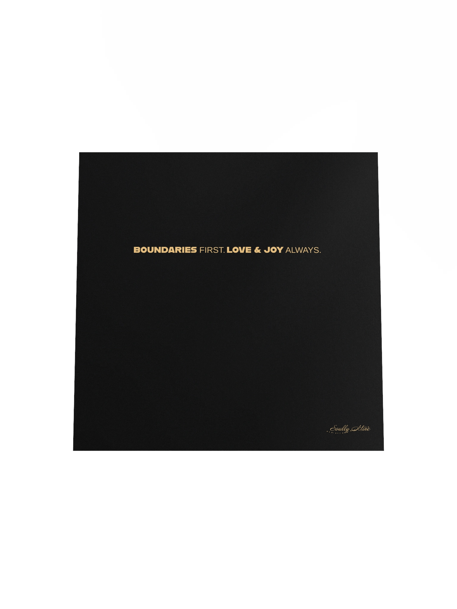 Soully Mine- GOLD PRINT Boundaries First. Love & Joy Always Matte Poster product image (8)