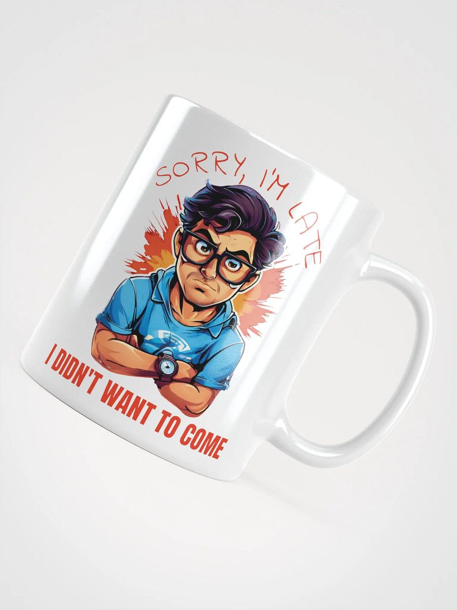 Sorry, I'm Late. I Didn't Want to Come