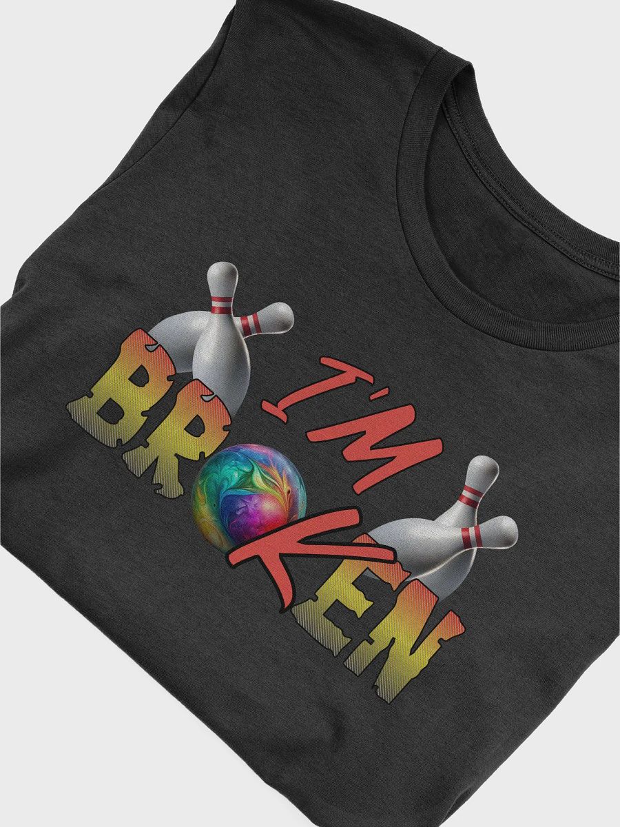 Im Broken Im Ok Bowling Colorful Chaos T-Shirt product image (9)