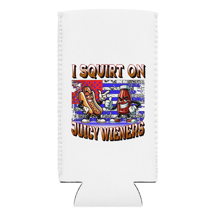 I Squirt On Juicy Wieners Saucy Coozie Can Cooler product image (1)
