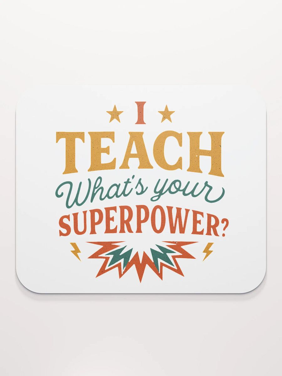 I Teach What’s Your Superpower Mouse Pad – Heroic Teacher Desk Mat product image (2)