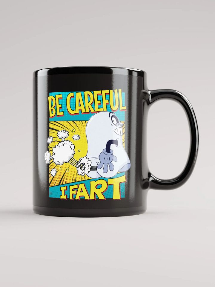 Be Careful, I Fart mug (black) product image (1)