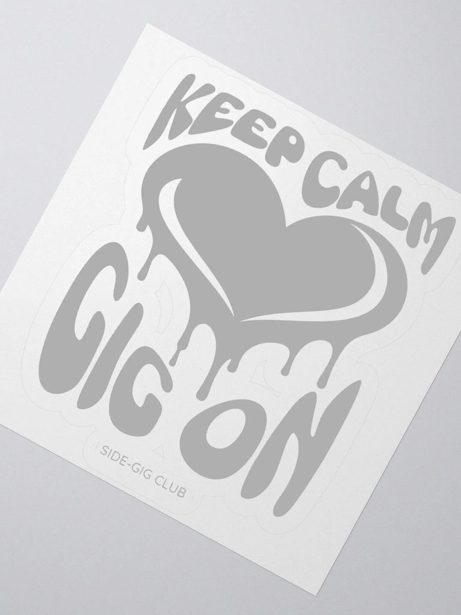 Keep Calm, Gig On: Motivational Kiss Cut Sticker for Hustlers product image (2)