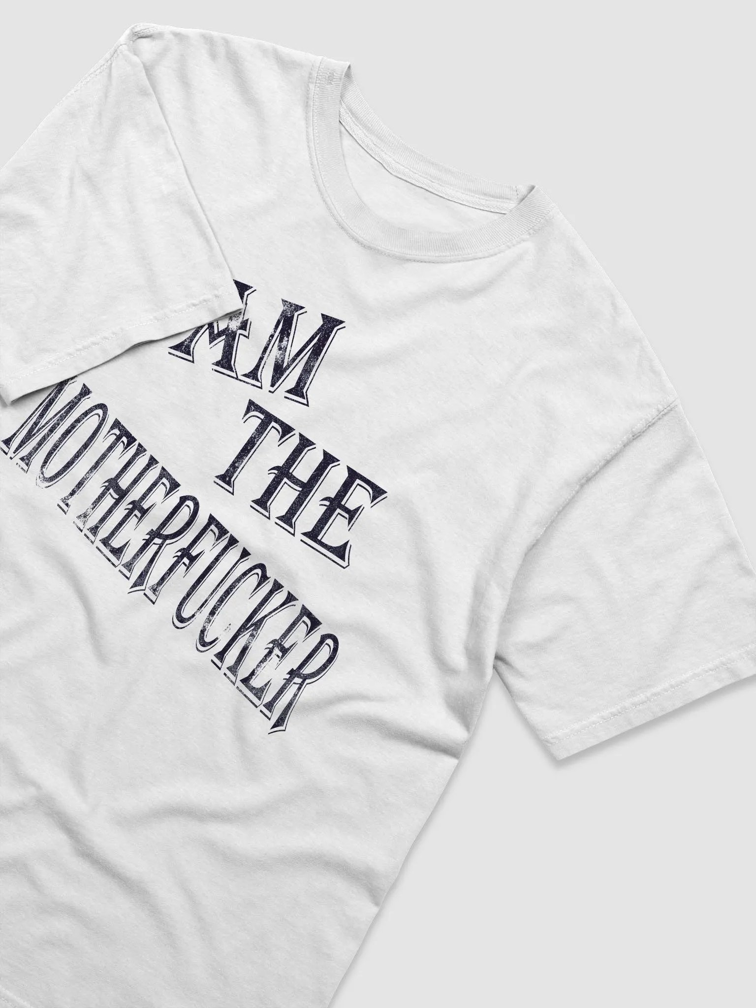 I Am The Motherfucker T-Shirt product image (36)
