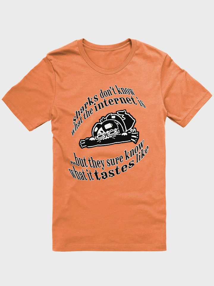 sharks know what the internet tastes like shirt product image (5)