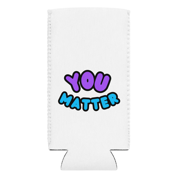 YOU MATTER Coozie product image (2)