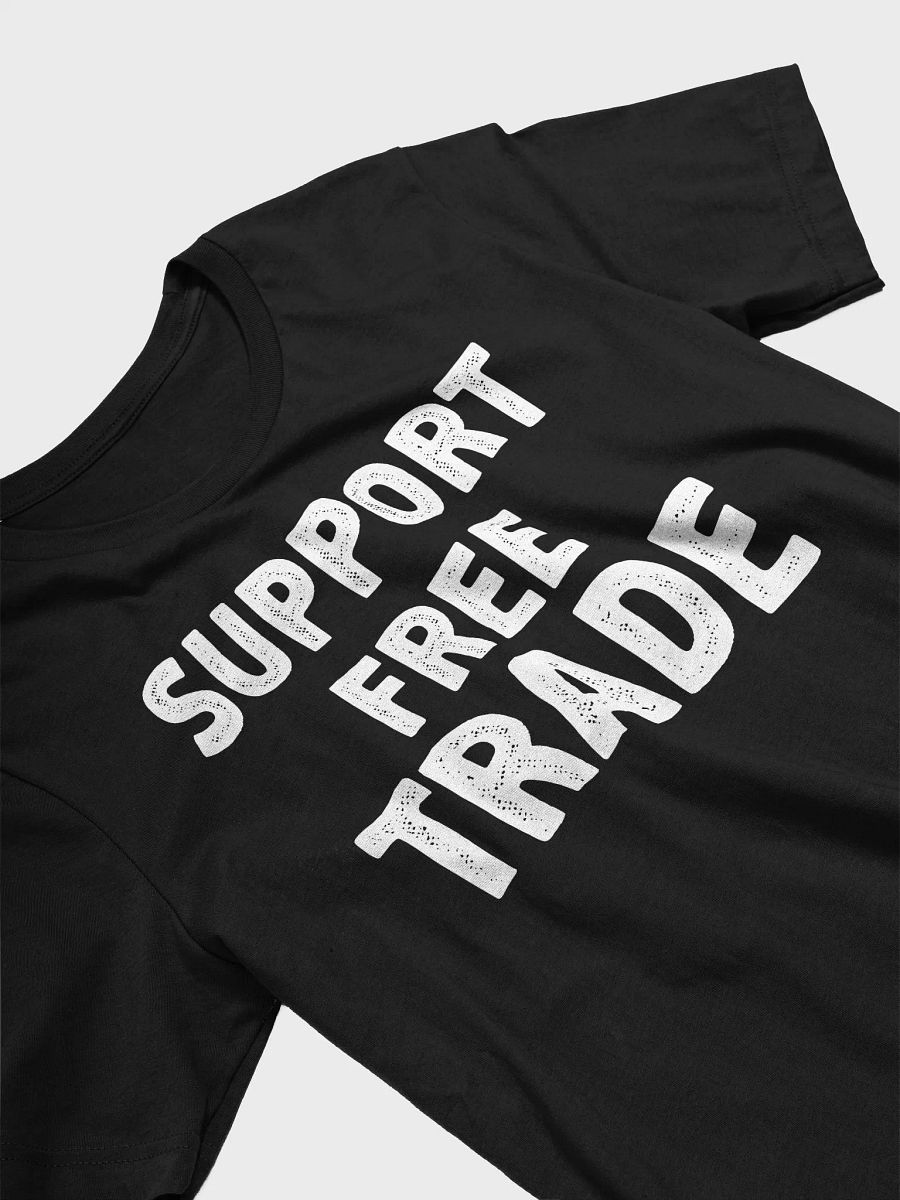 Support Free Trade T-Shirt | Anti-Tariff Economic Statement Tee | Trade War & Global Economy Protest Shirt product image (3)