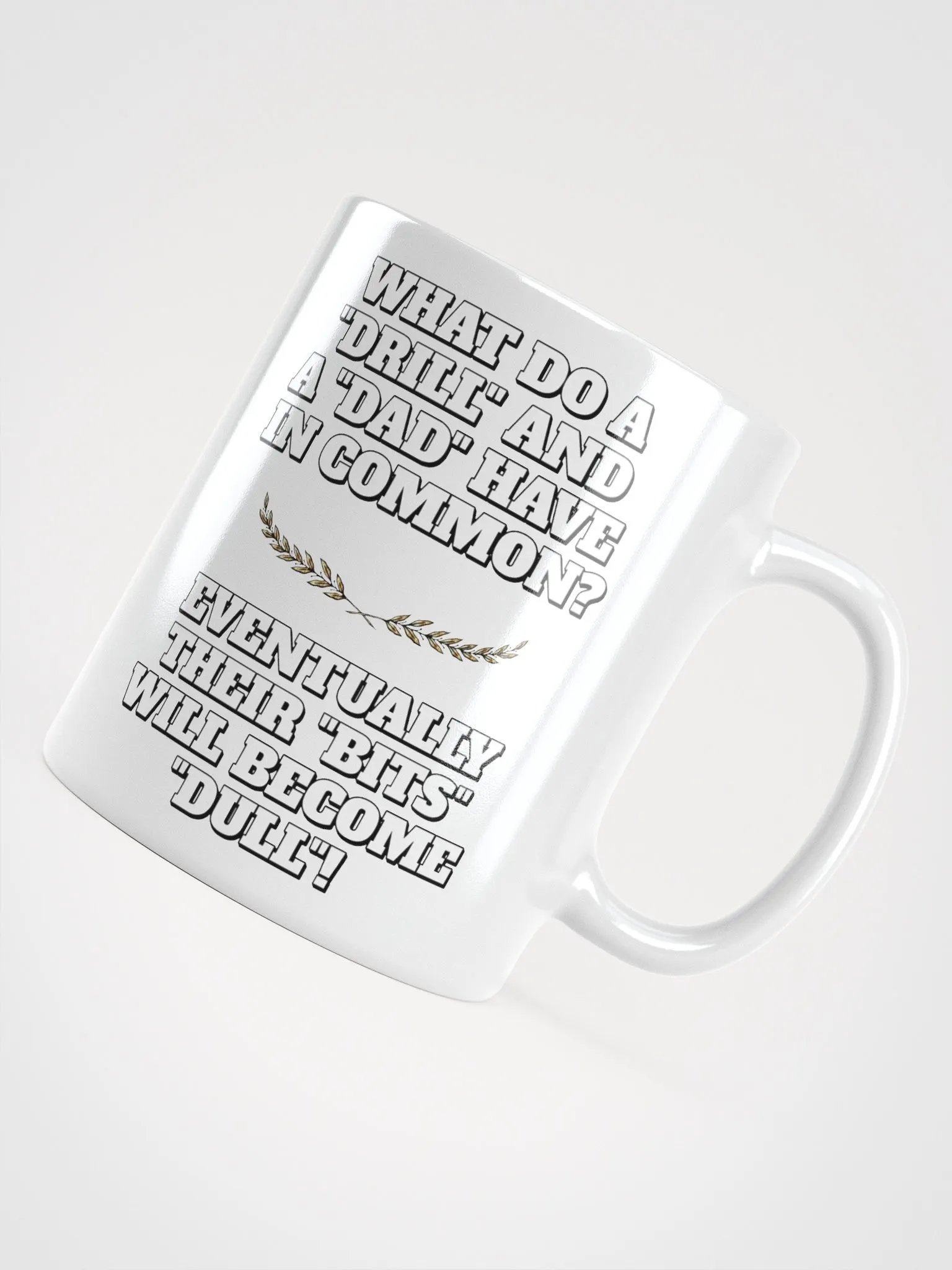What Do A Drill And A Dad In Common - Funny Dad Joke White Mug product image (10)