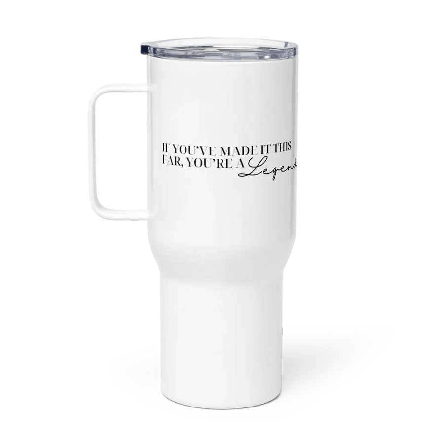 If You've Made It This Far You're A Legend Travel Mug product image (2)