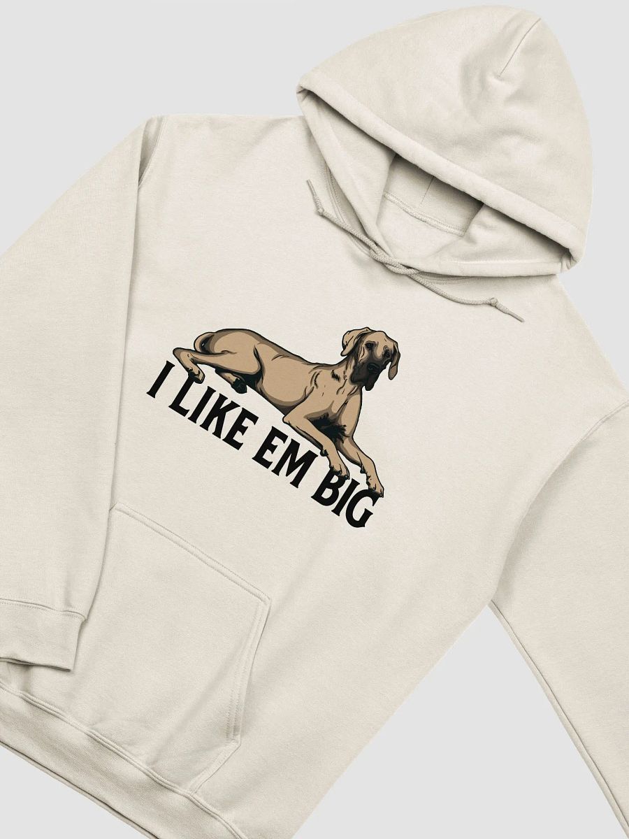 I Like Em Big Hooded Sweathirt of a Great Dane (Fawn) | Funny Hoodie for Great Dane Paw-rents product image (23)