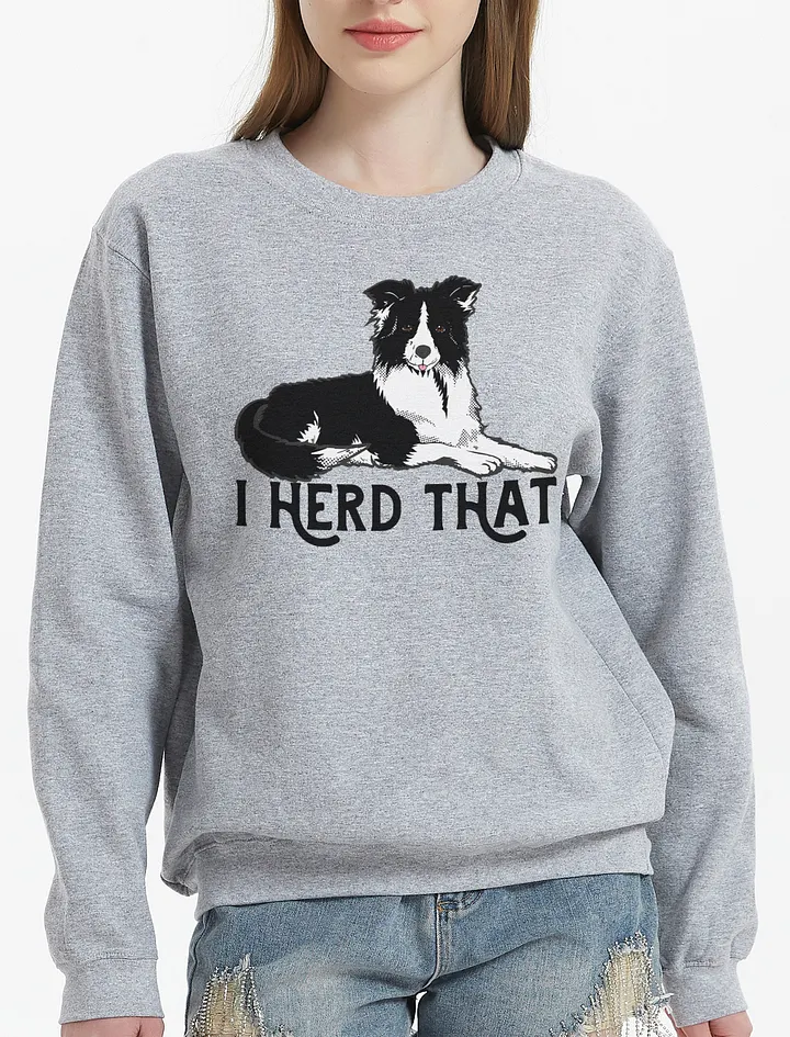 I Herd That Border Collie Sweatshirt for Border Collie Dog Owners product image (21)