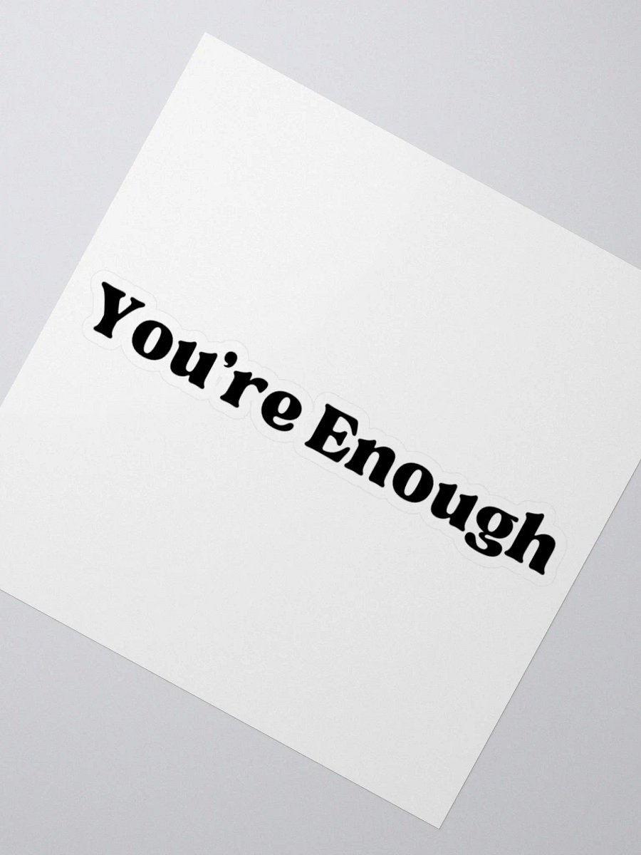You're Enough Sticker product image (6)