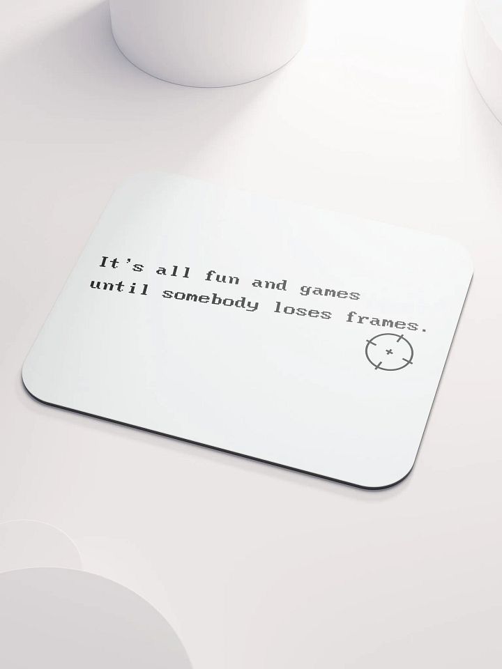 It's all fun and games... Mousemat (Shooter) product image (1)
