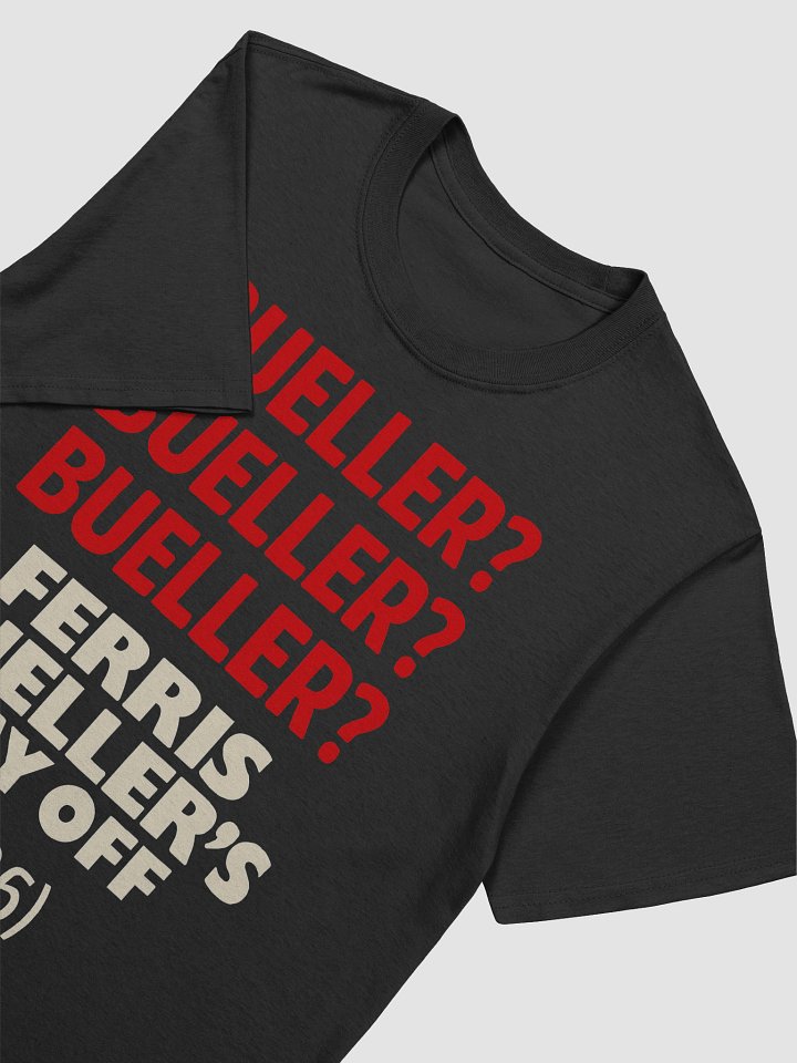 Bueller? …Bueller? …Bueller? T-Shirt product image (2)