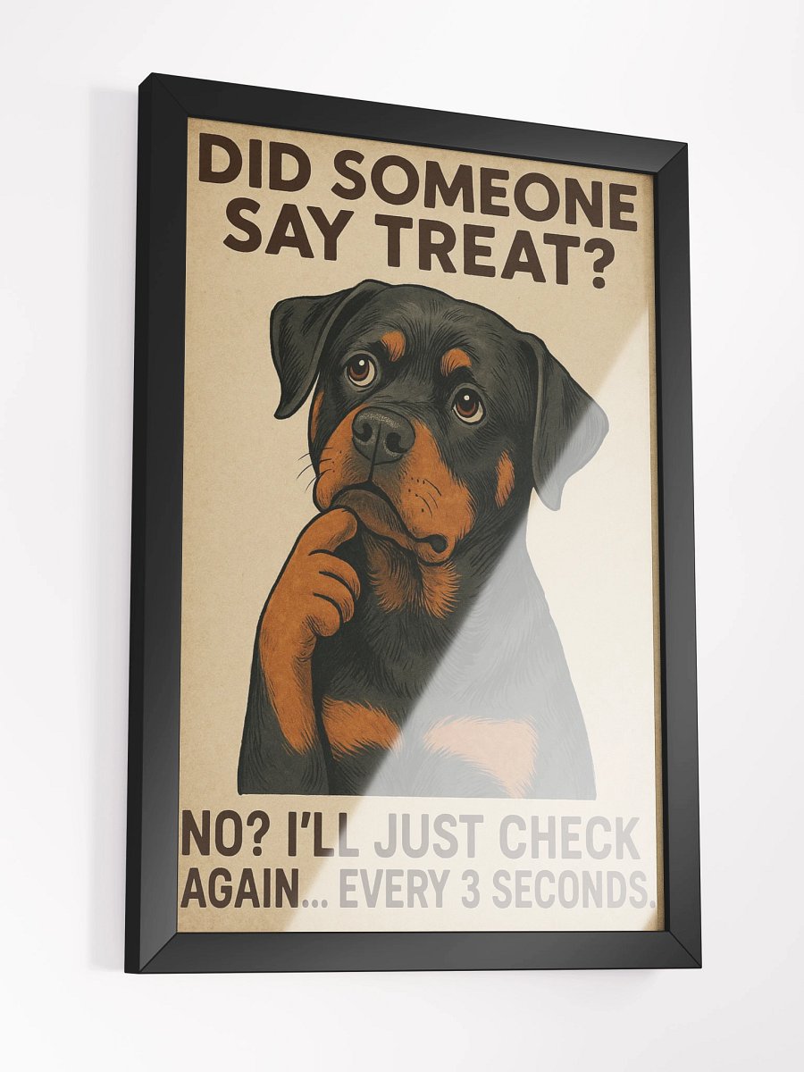 Did someone say treat? No? I’ll just check again... every 3 seconds. Framed Poster product image (5)