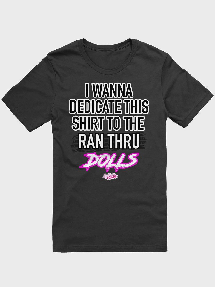 THE RAN THRU DOLLS TSHIRT product image (1)
