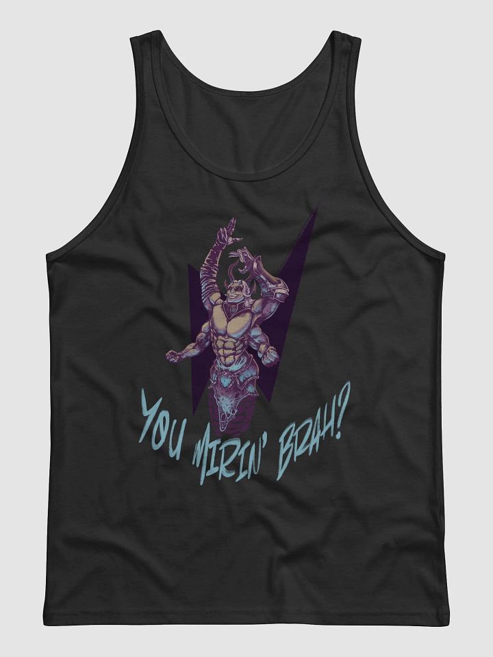 YOU MIRIN' BRAH? - Tank product image (1)