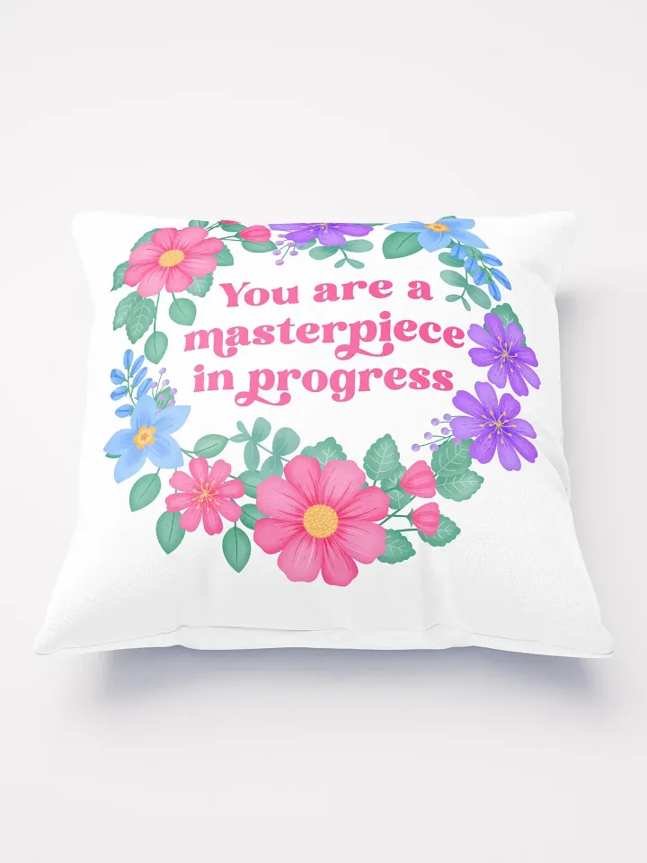 You are a masterpiece in progress - Motivational Pillow White product image (2)
