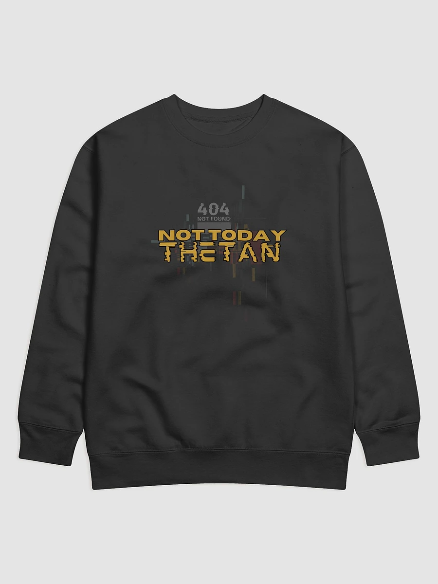 Not Today Thetan - Sweatshirt (404 version) product image (2)