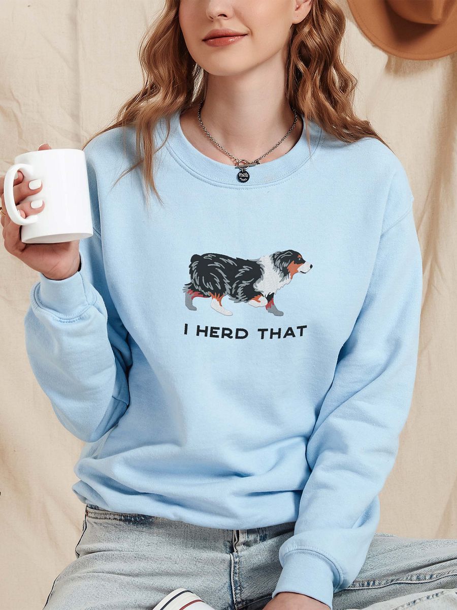 I Herd That Sweatshirt (Embroidered) of an Australian Shepherd(Tricolor) product image (2)