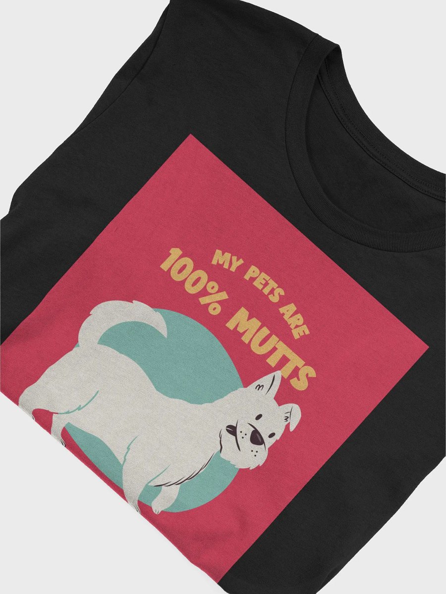 My Pets Are 100% Mutts Adoption Saves Lives TShirt product image (4)