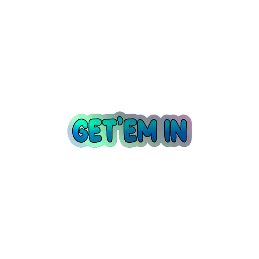 Get'em In holographic sticker product image (1)