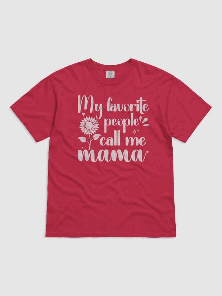 My Favorite People Call Me Mama, Mom Comfort Colors T-shirt product image (1)