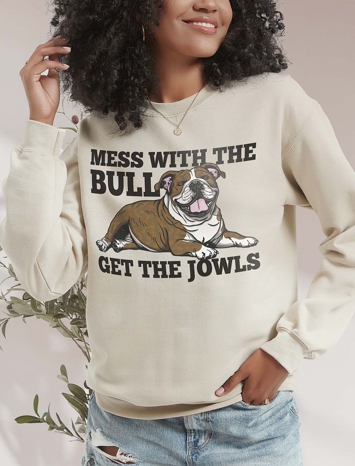 Mess with the Bull, Get the Jowls Sweatshirt of an English Bulldog(Brindle) | Funny Shirt for Bulldog Paw-rents product image (18)