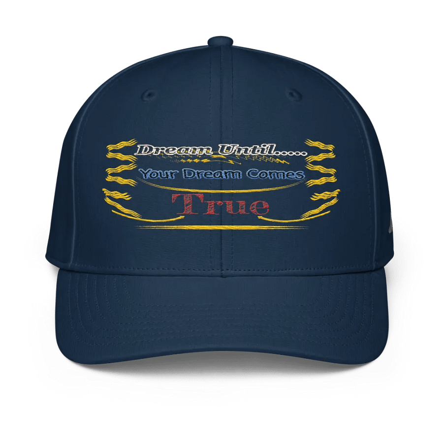 Dream Until.. Your Dream Comes True - Embroidered - Performance Cap product image (1)