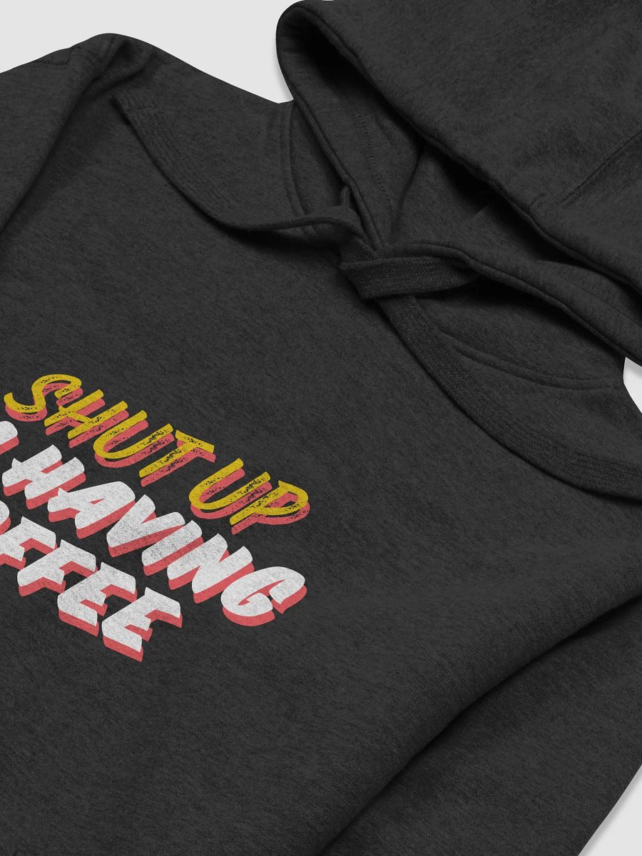 Shut up Hoodie product image (18)