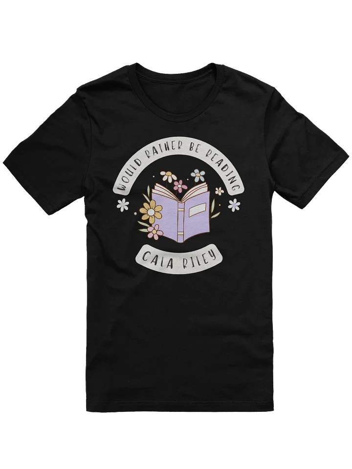 Would rather be reading Tshirt product image (1)