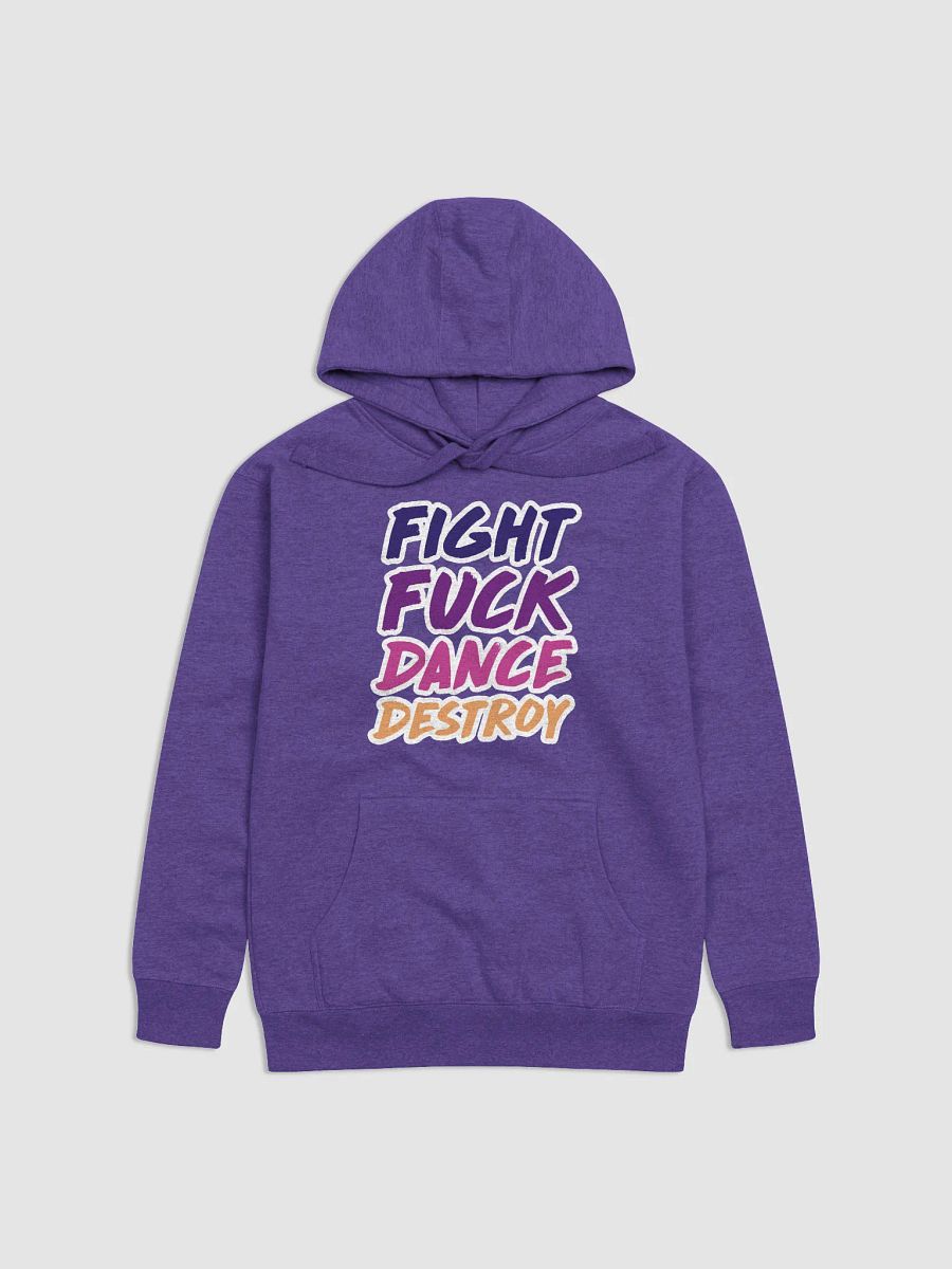 Fight Fuck Dance Destroy (Unisex Hoodie) product image (1)