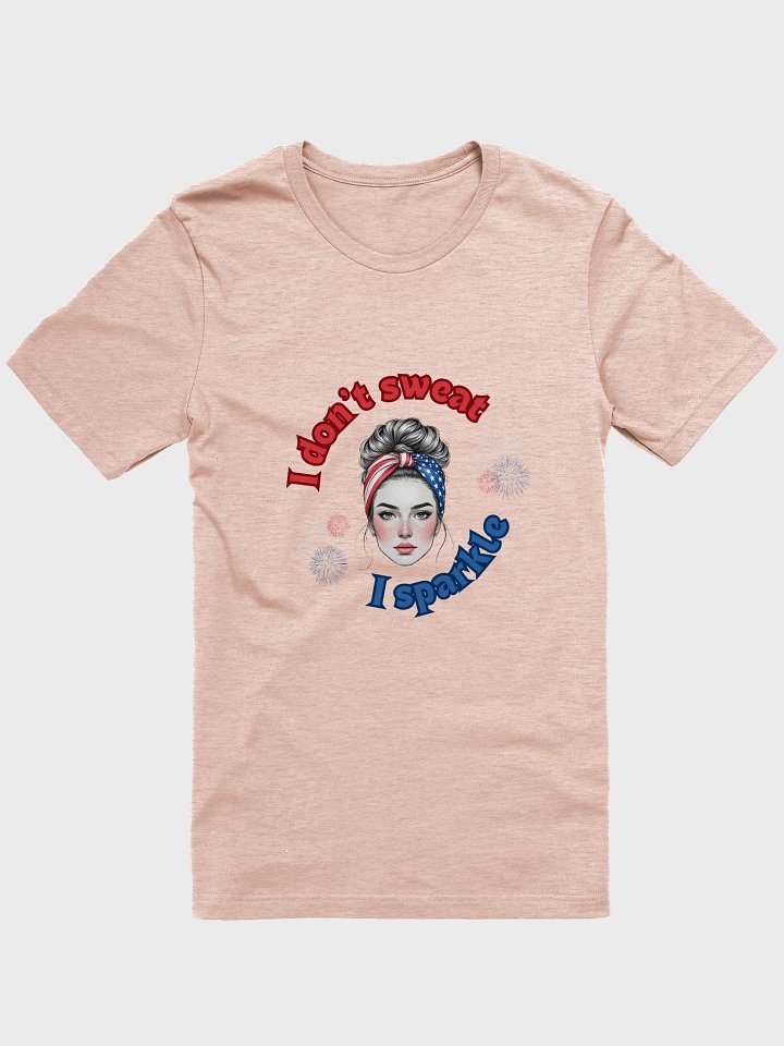 "I don't sweat I sparkle"- Women's Shirt product image (2)