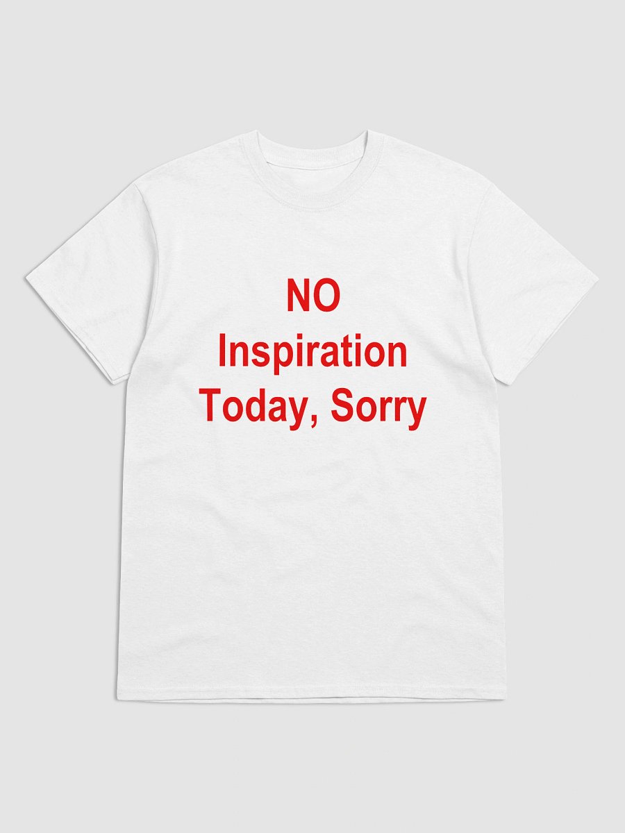 NO Inspiration Today, Sorry T-Shirt product image (25)