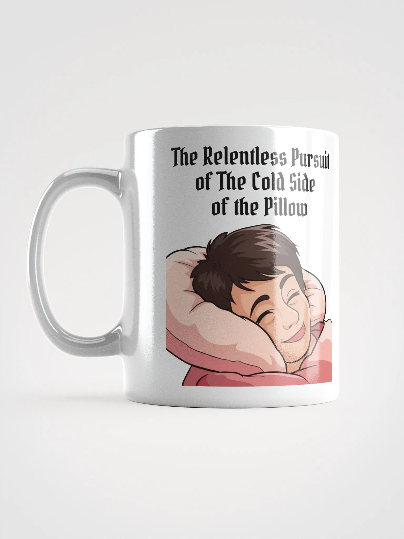 The Relentless Pursuit of The Cold Side of The Pillow White Mug product image (17)