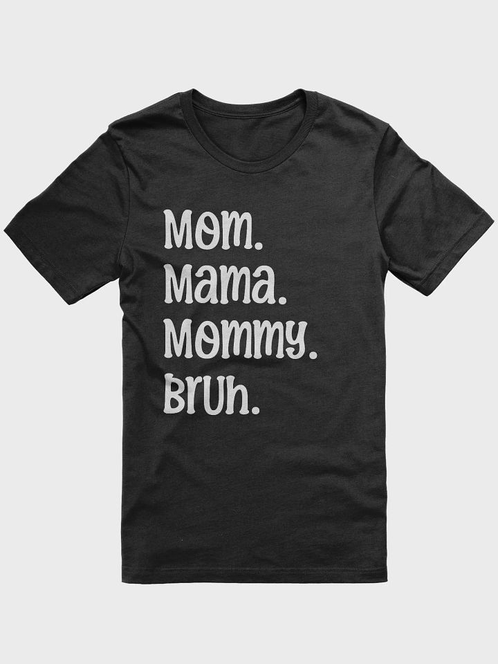 Mom Mama Mommy Bruh T-Shirt product image (1)